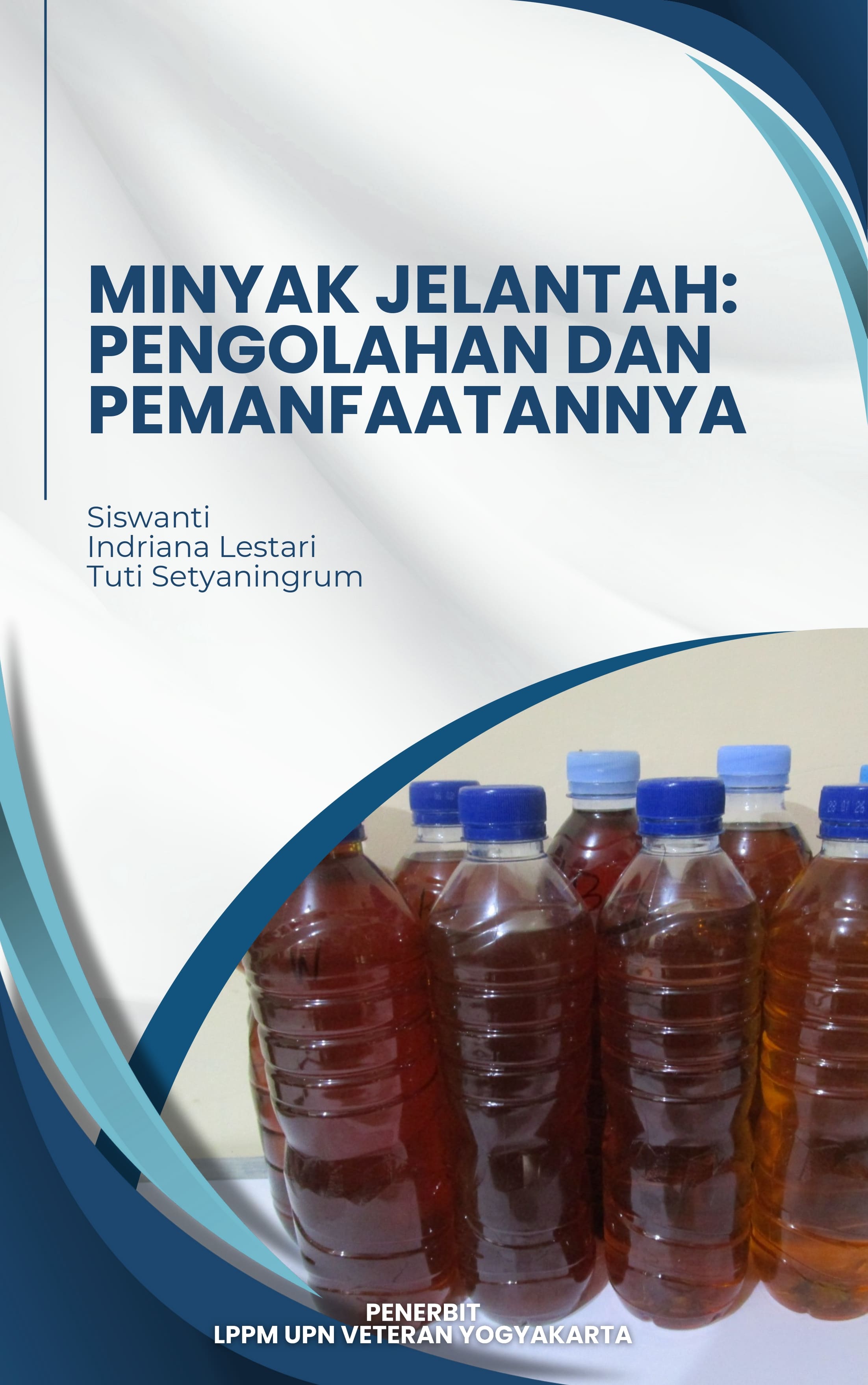 Cover Buku MINYAK JELANTAH: PENGOLAHAN DAN PEMANFAATANNYA